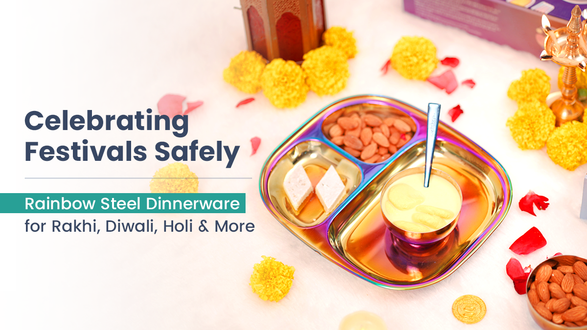 Celebrating Festivals Safely: Rainbow Steel Dinnerware for Rakhi, Diwali, Holi & More