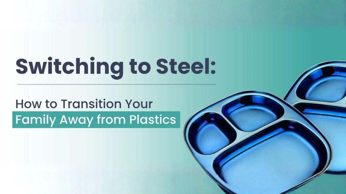 Switching to Steel: How to Transition Your Family Away from Plastics